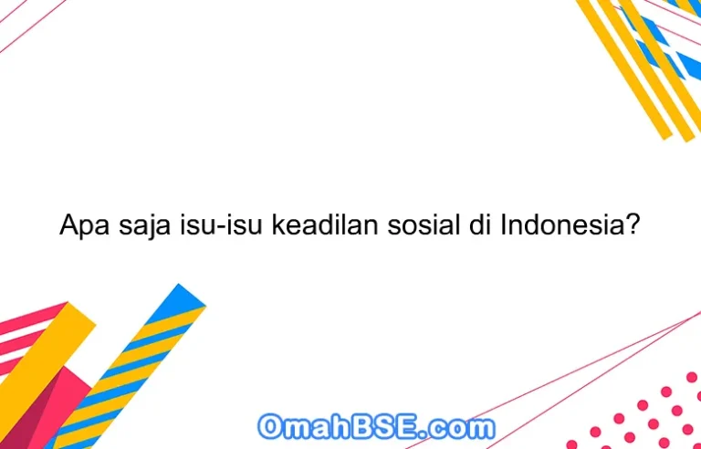 Apa-saja-isuisu-keadilan-sosial-di-Indonesia.webp